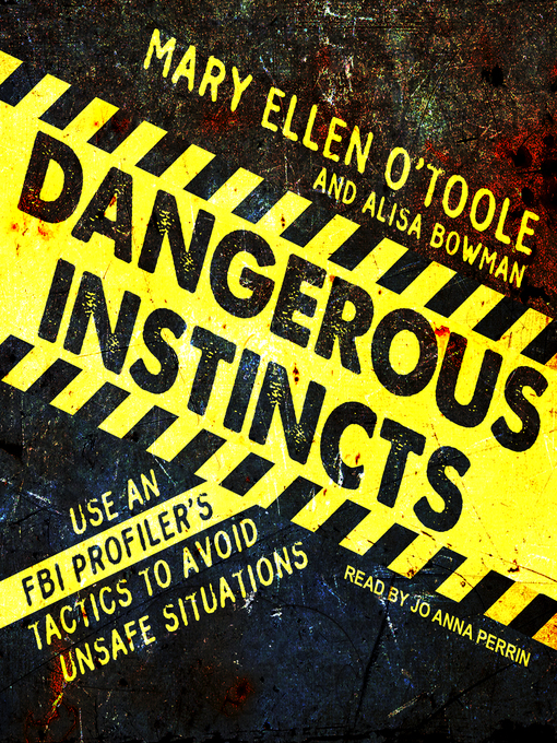 Title details for Dangerous Instincts by Mary Ellen O'Toole - Available